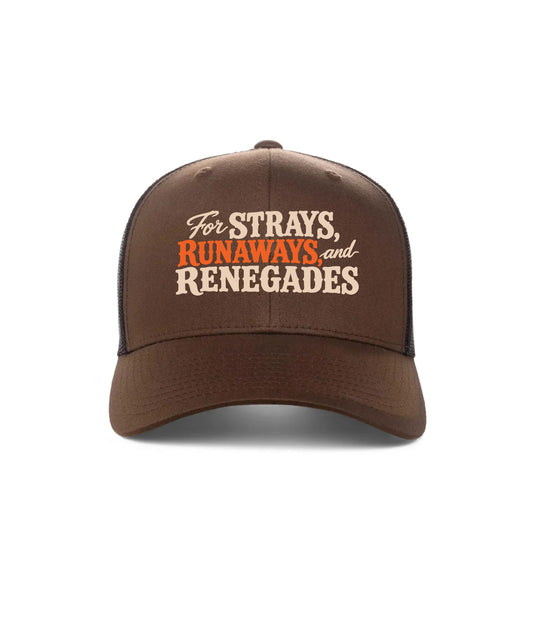 For Strays, Runaways, and Renegades - Trucker Hat
