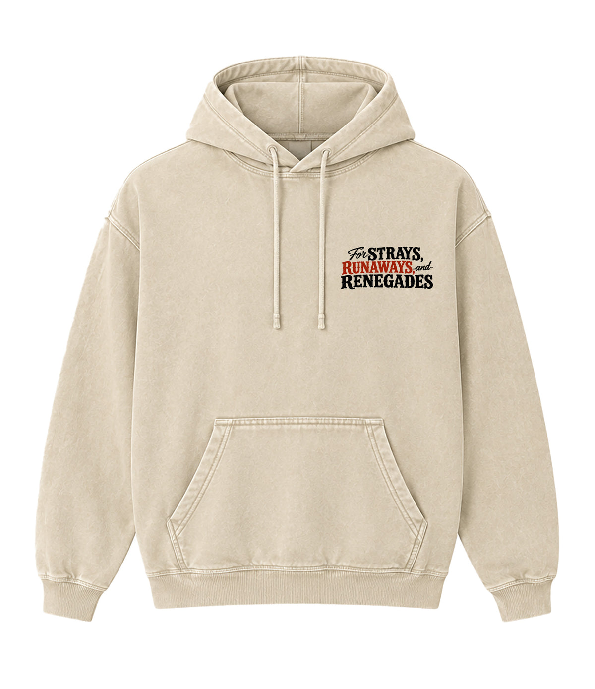 For Strays, Runaways, and Renegades - Hoodie