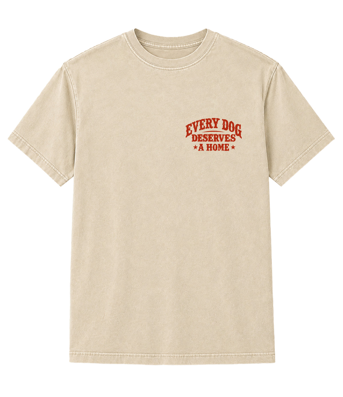 Every Dog Deserves A Home Desert - T-Shirt