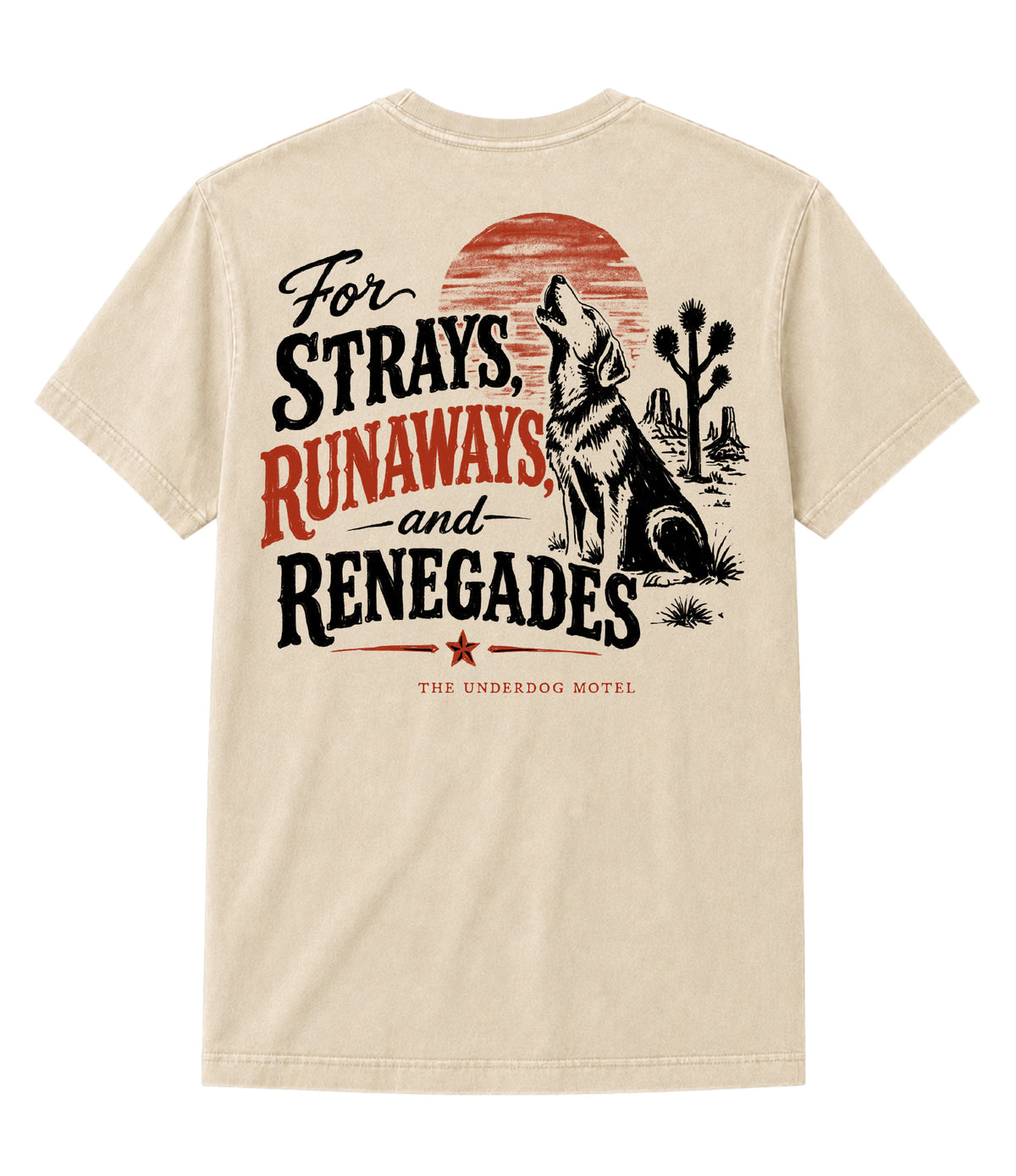For Strays, Runaways, and Renegades - T-Shirt