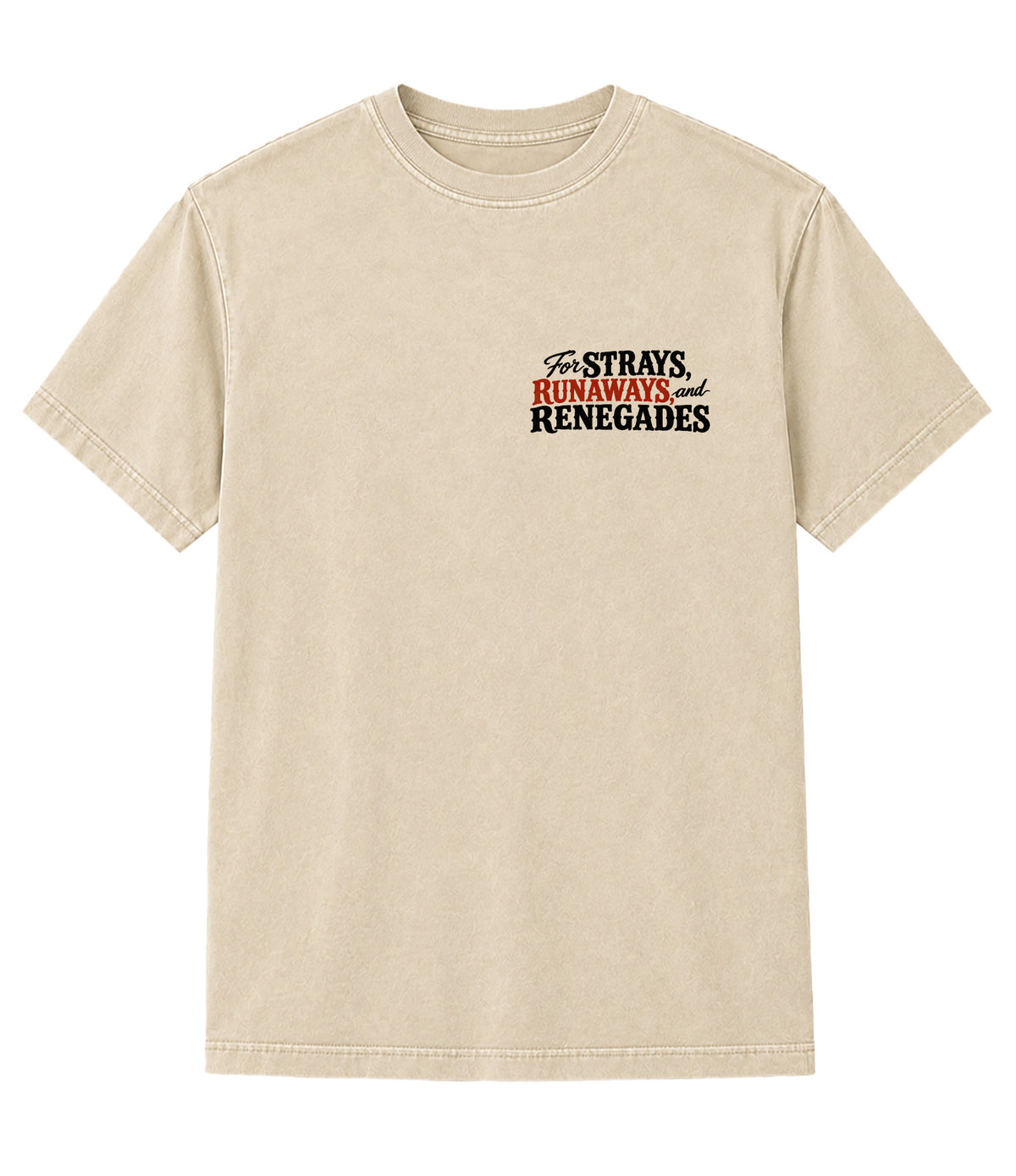 For Strays, Runaways, and Renegades - T-Shirt